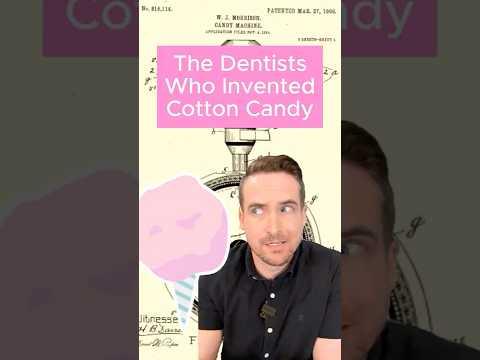 A dentist invented cotton candy… twice.