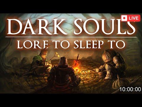 Dark Souls Bedtime Story: 10 Hours of Lore to Sleep To (LIVE + No AI)