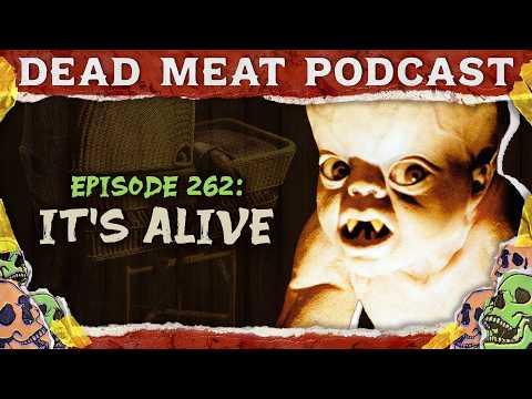 It's Alive (1974) | Dead Meat Podcast Ep. 262