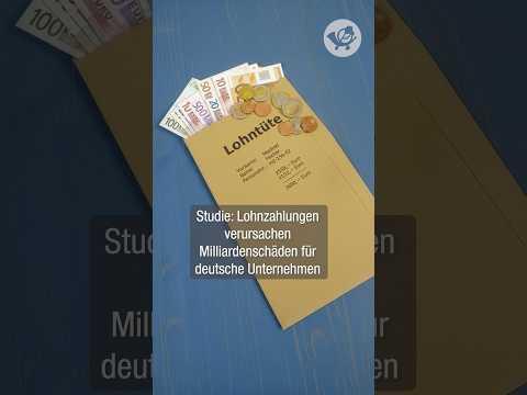 Studie: Lohnzahlungen verursachen Milliardenschäden für deutsche Unternehmen