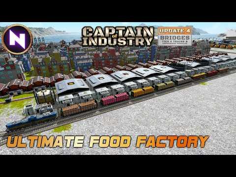 Perfect Food Factory For ALL FOOD TYPES | 19 | CAPTAIN OF INDUSTRY - Update 4