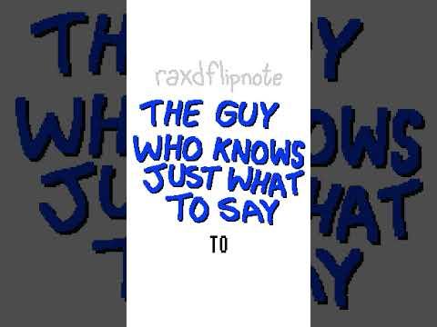 the guy who knows just what to say