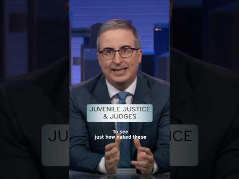Juvenile Justice & Judges #lastweektonight