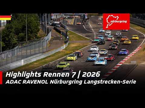 Highlights Rennen 7 | DE | ADAC RAVENOL Nürburgring Langstrecken-Serie | 2026