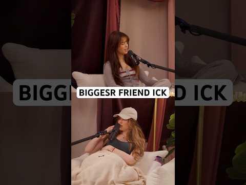Biggest Friend Icks