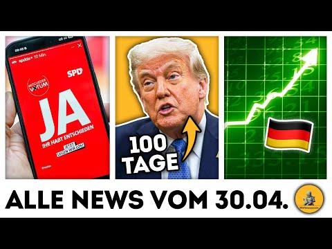 Trumps 100 Tage, SPD stimmt Koalitionsvertrag zu und vieles mehr! 📈📉 | Alle News vom 30.04.2025