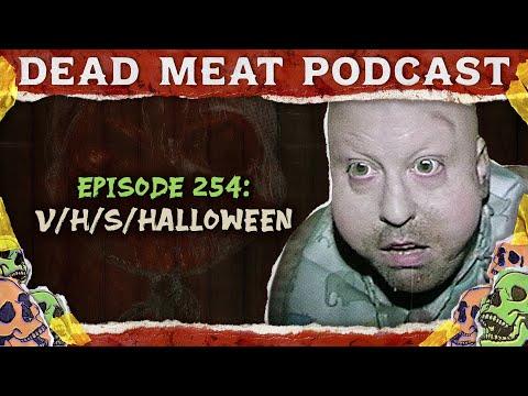 V/H/S/Halloween (Dead Meat Podcast Ep. 254)