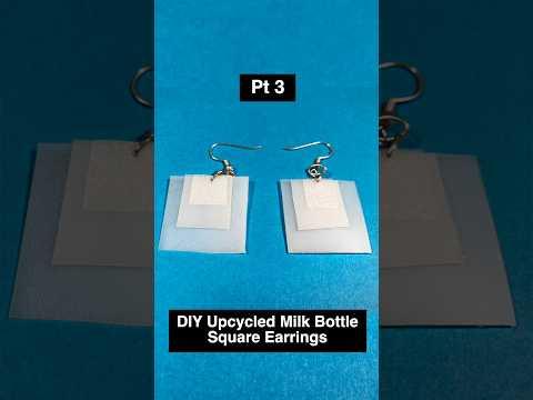 Pt 3 How to make square earrings from upcycled milk bottles #shorts #upcycledjewelry #diyearrings