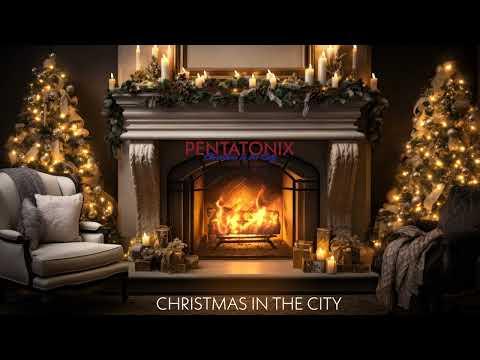 Pentatonix – Christmas in the City (Yule Log Audio)