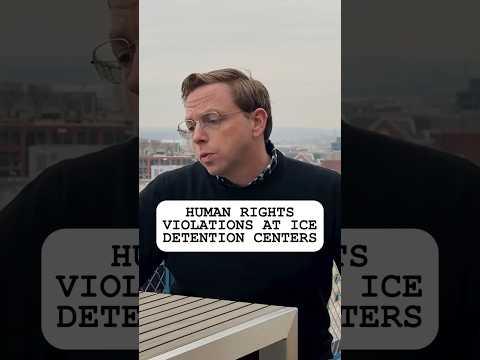 Human Rights Violations at ICE Detention Centers