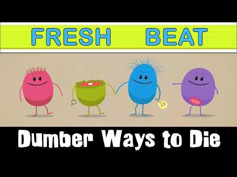 Dumber Ways To Die (Fresh Beat)