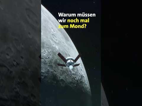 Warum müssen wir noch mal zum Mond?