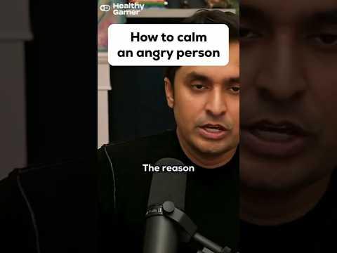 How to calm an angry person