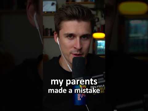 My parents made 1 mistake.