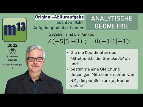 Abitur-Aufgabe: 2022 - ANALYTISCHE GEOMETRIE - OHimi - erhöhtes Niveau - Aufgabengruppe 1