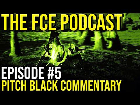 FCE PODCAST Episode #05 - PITCH BLACK Commentary & Discussion