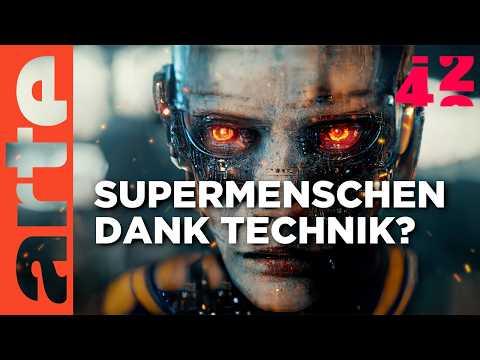 Werden Menschen bald zu Cyborgs? | 42 - Die Antwort auf fast alles | ARTE