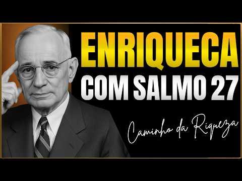 ESCUTE SALMO 27 pela MANHÃ e DEUS derramará RIQUEZAS sobre você | O Caminho da Riqueza