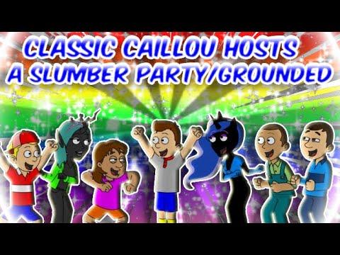 Classic Caillou Hosts a Slumber Party/Grounded