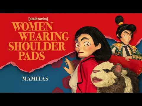 Mamitas (Full Song) | Women Wearing Shoulder Pads | adult swim