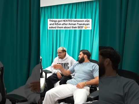 Things got HEATED between xQc and N3on after Arman Tsarukyan asked them about their beef 😳👀