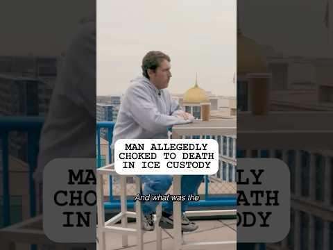 Was Man Choked to Death in ICE Facility?