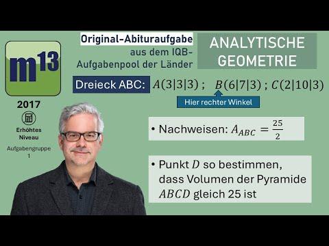 Abitur-Aufgabe: 2017 - ANALYTISCHE GEOMETRIE - erhöhtes Niveau - Aufgabengruppe 1