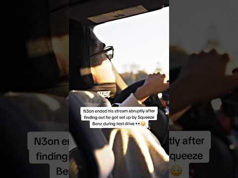 N3on ended his stream abruptly after finding out he got set up by Squeeze Benz during test drive 👀😳