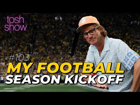 My Football Season Kickoff | Tosh Show