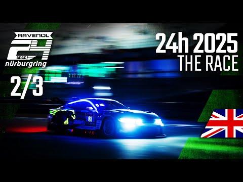 The NIGHT 🎇🎆 | ADAC RAVENOL 24h Nürburgring 2025 | 🇬🇧 Full Race PART 2️⃣⁄3️⃣