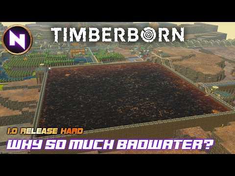 Infinite Supply of BADWATER! | 07 | TIMBERBORN 1.0 [Hard] | Lets Play