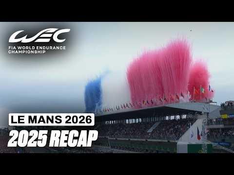Le Mans 2025 RECAP - Before the 2026 Race Begins | FIA WEC