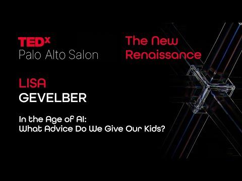 In the Age of AI: What Advice Do We Give Our Kids? | Lisa Gevelber | TEDxPaloAltoSalon