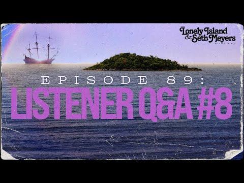 Listener Q&A Episode 8 | The Lonely Island and Seth Meyers Podcast Episode 89