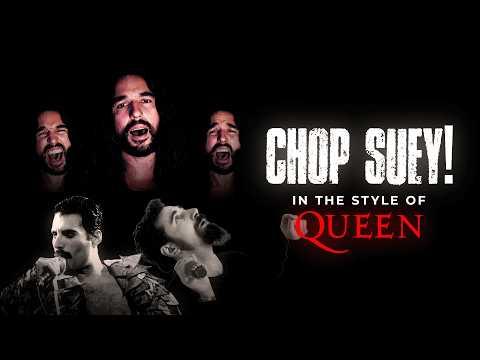 System Of A Down - Chop Suey! (in the style of Queen)