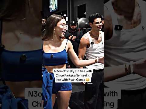 N3on officially cut ties with Chloe Parker after seeing her with Ryan Garcia 😳