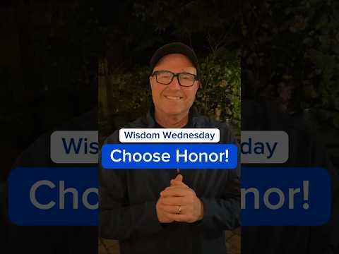 If You Want Honor, Be Honorable