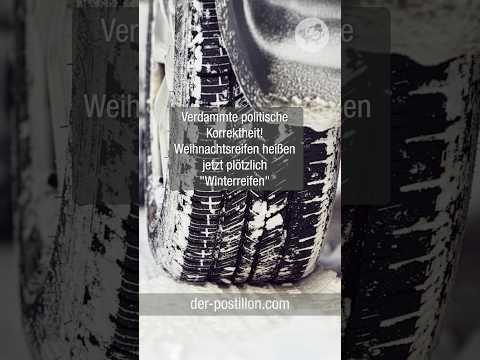 Verdammte politische Korrektheit! Weihnachtsreifen heißen jetzt plötzlich "Winterreifen"