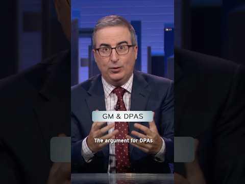 GM & DPAs #lastweektonight