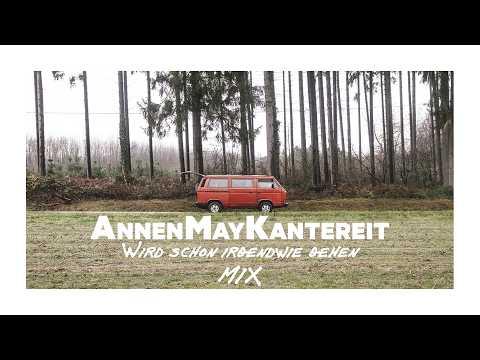 Wird schon irgendwie gehen - AnnenMayKantereit (Mix)