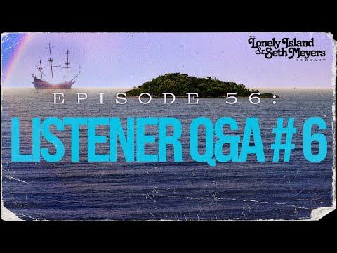 Listener Q&A Episode 6 | The Lonely Island and Seth Meyers Podcast Episode 56
