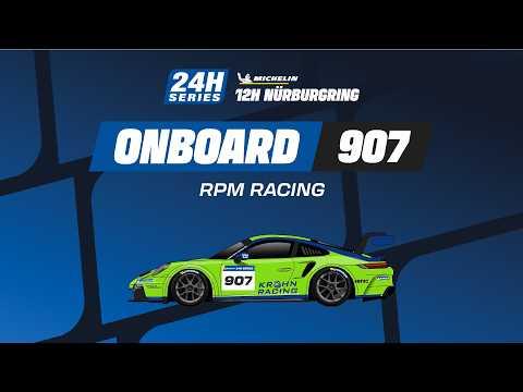 Onboard | Race | Part 2 - 12H NÜRBURGRING 2026 - #907 RPM Racing